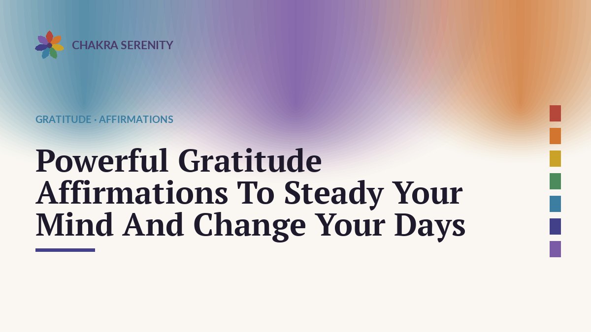 Powerful Gratitude Affirmations To Steady Your Mind And Change Your Days